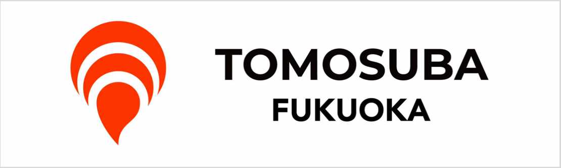 TOMOSUBA FUKUOKA